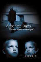 Absentee Dads! - Can their children break the cycle?