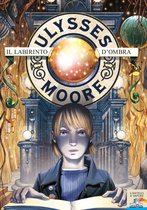 Ulysses Moore 9 - Ulysses Moore - 9. Il Labirinto d'Ombra