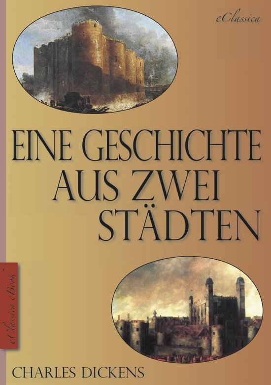 Charles Dickens Eine Geschichte aus zwei Städten (A Tale of Two Cities) (Vollständige...