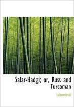 Safar-Hadgi; Or, Russ and Turcoman
