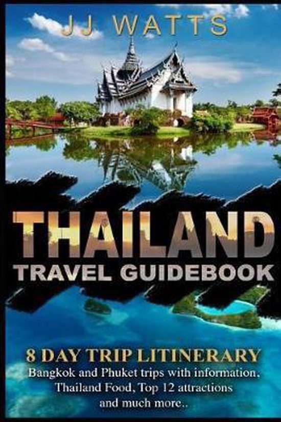 Thailand Travel Guidebook, Jj Watts 9781091405967 Boeken bol