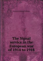 The Signal service in the European war of 1914 to 1918