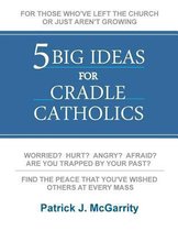 5 BIG IDEAS for Cradle Catholics