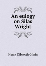 An eulogy on Silas Wright