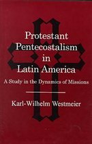 Protestant Pentecostalism in Latin America