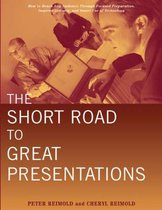 The Short Road to Great Presentations