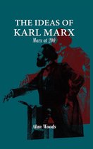 The Ideas of Karl Marx