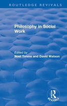 Routledge Revivals: Noel Timms - Philosophy in Social Work