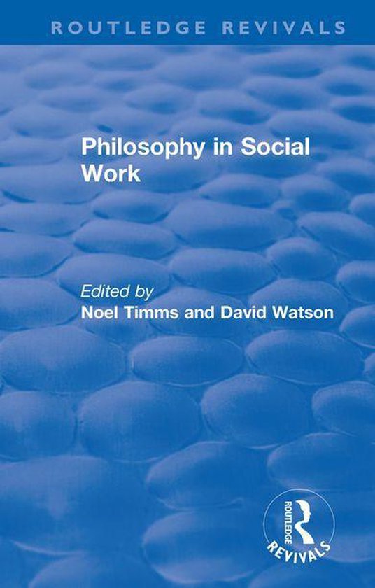 Routledge Revivals: Noel Timms - Philosophy in Social Work - cover