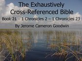 The EXHAUSTIVELY CROSS-REFERENCED BIBLE 21 - Book 21 – 1 Chronicles 2 – 1 Chronicles 23 - Exhaustively Cross-Referenced Bible