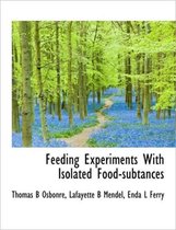 Feeding Experiments with Isolated Food-Subtances