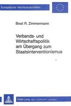 Verbands- Und Wirtschaftspolitik Am Uebergang Zum Staatsinterventionismus