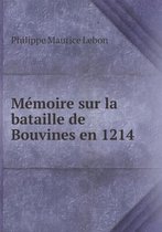 Memoire sur la bataille de Bouvines en 1214