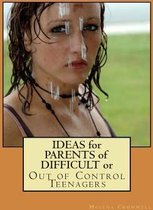 Ideas for Parents of Difficult or Out of Control Teenagers