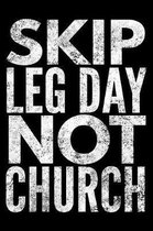 Skip leg day not Church