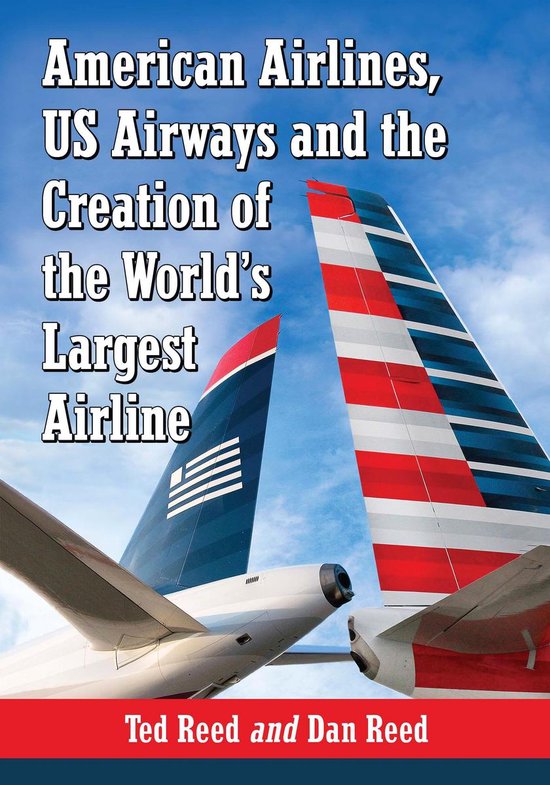 American Airlines, US Airways and the Creation of the World' ... - cover