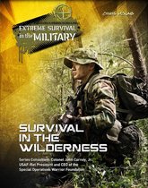 Extreme Survival in the Military - Survival in the Wilderness