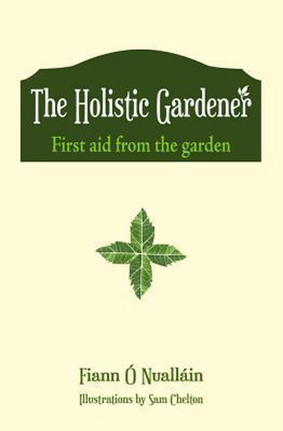 The Holistic Gardener: First Aid from the Garden - cover