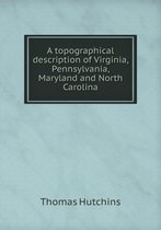 A topographical description of Virginia, Pennsylvania, Maryland and North Carolina