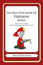 The Best Ever Book of Fireman Jokes