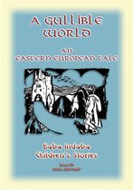 Baba Indaba Children's Stories 59 - A GULLIBLE WORLD - An Eastern European Children's Story