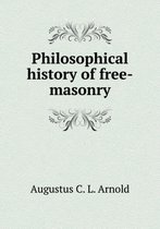 Philosophical history of free-masonry