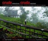 Crude Reflections / Cruda Realidad