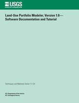 Land-Use Portfolio Modeler, Version 1.0? Software Documentation and Tutorial