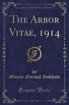 The Arbor Vitae, 1914 (Classic Reprint)
