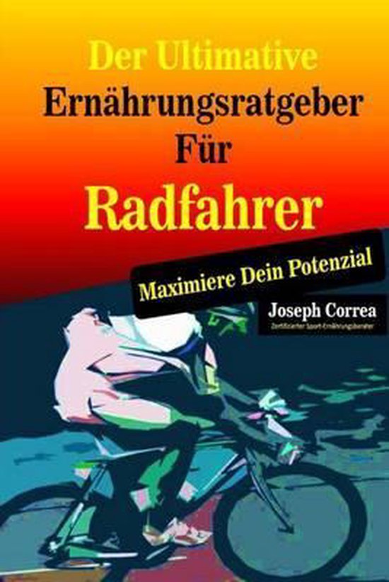 Der Ultimative Ernahrungsratgeber Fur Radfahrer - cover