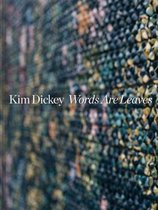 Kim Dickey - Words are Leaves
