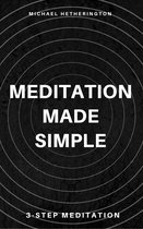 Meditation Made Simple: 3 Step Meditation