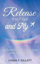 Release the Fear and Fly