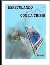 Especulando con la crisis