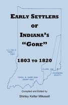 Early Settlers of Indiana's Gore, 1803-1820