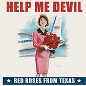 Help Me Devil - Red Roses From Texas (7" Vinyl Single)