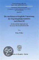 Die Darlehensvertragliche Umsetzung Der Eigenkapitalgrundsatze Nach Basel II: Zivilrechtliche Implikationen Des Neuen Bankenaufsichtsrechts
