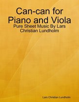 Can-can for Piano and Viola - Pure Sheet Music By Lars Christian Lundholm