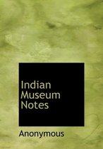 Indian Museum Notes