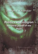 Politics and religion temporal power of the Pope