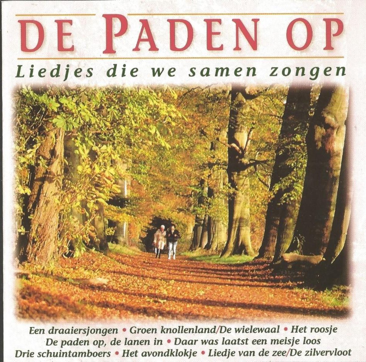 De Paden Op - Ledjes Die We Samen Zongen