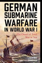 War and Society - German Submarine Warfare in World War I