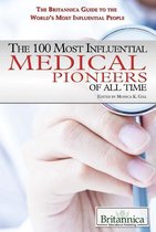 The Britannica Guide to the World's Most Influential People II - The 100 Most Influential Medical Pioneers of All Time