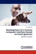 Development of a human computer interface based on hand gestures