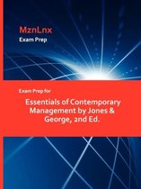 Exam Prep for Essentials of Contemporary Management by Jones & George, 2nd Ed.