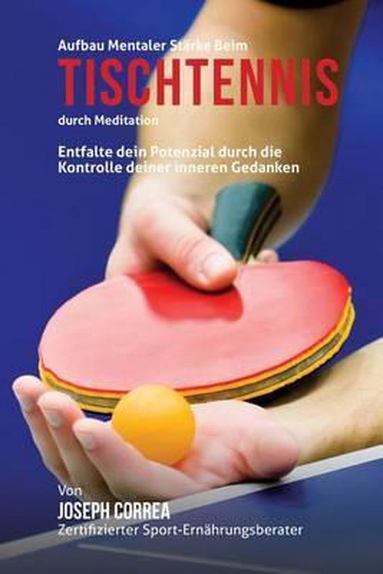 Aufbau mentaler Starke beim Tischtennis durch Meditation - cover