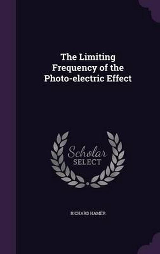 Boek: The Limiting Frequency of the Photo-electric Effect door Richard Hamer, met een lauwerkrans logo.