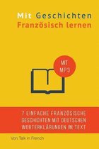 Mit Geschichten Französisch lernen: Verbessere dein französisches Lese- und Hörverständnis