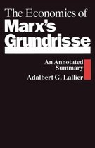 The Economics of Marx’s Grundrisse
