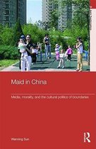 Maid in China: Media, Morality, and the Cultural Politics of Boundaries